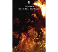 How to Hold Your Breath – Faber & Faber