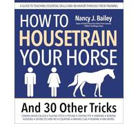 How to Housetrain Your Horse and 30 Other Tricks