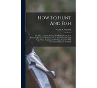 How To Hunt And Fish