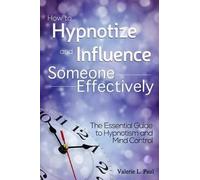 How To Hypnotize And Influence Someone Effectively