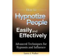 How To Hypnotize People Easily And Effectively