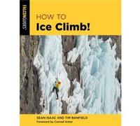 How to Ice Climb!