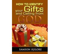 How To Identify Your Gifts And Calling From God