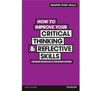 How To Improve Your Critical Thinking & Reflective Skills (Smarter Study Skills) (Paperback) Jonathan Weyers, Kathleen Mcmillan (Auteur)
