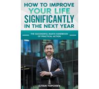 How To Improve Your Life Significantly In The Next Year