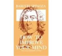 How to Improve Your Mind Spinoza, Baruch (Auteur)