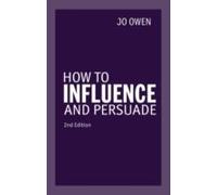 How To Influence And Persuade