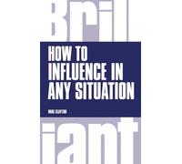 How to Influence In Any Situation