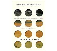 How to Inhabit Time