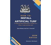 HOW TO INSTALL ARTIFICIAL TURF: A Step-by-Step Homeowner’s Guide to a Clean, Long-Lasting Lawn