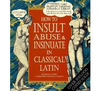 How To Insult, Abuse & Insinuate In Classical Latin