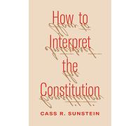 Comment interpréter la Constitution – Princeton University Press