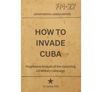 How to Invade Cuba: Progressive Analysis of the Upcoming US Military Campaign