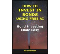 How to Invest in Bonds Using Free AI: Bond Investing Made Easy
