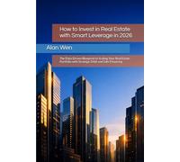 How to Invest in Real Estate with Smart Leverage in 2026: The Data-Driven Blueprint to Scaling Your Real Estate Portfolio with Strategic Debt and Safe Financing