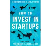 How to Invest in Startups: A Beginner's Guide to Angel Investing