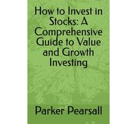 How to Invest in Stocks: A Comprehensive Guide to Value and Growth Investing