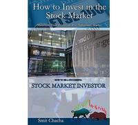 How To Invest In The Stock Market - Maximize Your Profits In The Millionaire Market: How To Be A Successful Stock Market Investor
