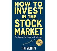 How to Invest in the Stock Market: The Complete Guide for Beginners