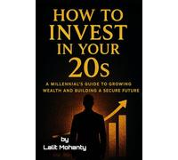 How to Invest in Your 20s: A Millennial’s Guide to Growing Wealth and Building a Secure Future