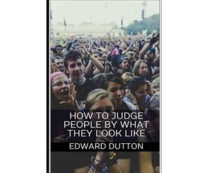 How to Judge People by What They Look Like
