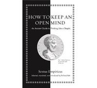 How to Keep an Open Mind Sextus Empiricus (Auteur)