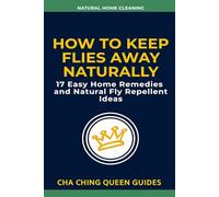 How to Keep Flies Away Naturally: 17 Easy Home Remedies and Natural Fly Repellent Ideas