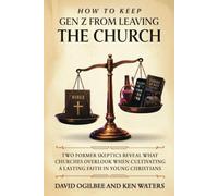 How to Keep GenZ From Leaving The Church: Two Former Skeptics Reveal What Churches Overlook When Cultivating a Lasting Faith in Young Christians