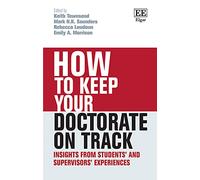 How to Keep Your Doctorate on Track: Insights from Students' and Supervisors' Experiences