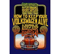 How to Keep Your Volkswagen Alive: A Manual of Step-By-Step Procedures for the Compleat Idiot-