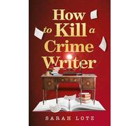 How to Kill a Crime Writer