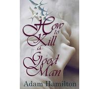 How to Kill a Good Man