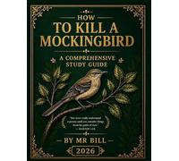 HOW TO KILL A MOCKINGBIRD: The Student's Guide