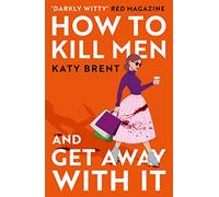 How to Kill Men and Get Away With It – Harper Collins Publishers