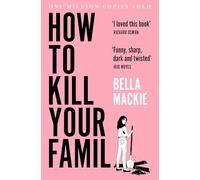 Bella Mackie How to Kill Your Family (Poche)