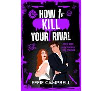 How to Kill Your Rival The brand new enemies to lovers contract killer dark romantic comedy for fans of Lights Out and Butcher and Blackbird for 2026 - Effie Campbell - Boldwood Books - ebook (ePub) -