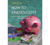 HOW TO: Kinesiology? Book 6 Abundance & Business Management: Kinesiology muscle testing