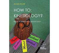 HOW TO: Kinesiology? Book 9 Meridians Made Easy: Book 9 Meridians Made Easy