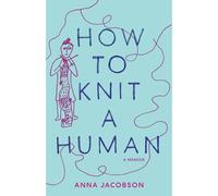 How To Knit A Human