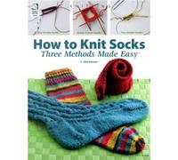 How to Knit Socks by Diane Schmidt Edie Eckman (Auteur)