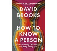 How To Know a Person: The Art of Seeing Others Deeply and Being Deeply Seen