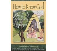 How to Know God: The Yoga Aphorisms of Patanjali by Swami Prabhavananda, Christopher Isherwood, Patanjali unknown Edition [Paperback(2007)]
