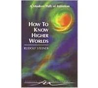 How to Know Higher Worlds by Rudolf Steiner Christopher Bamford, Rudolf Steiner (Auteur)
