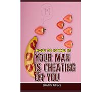 How To Know If Your Man Is Cheating On You