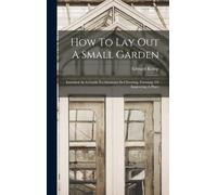 How To Lay Out A Small Garden
