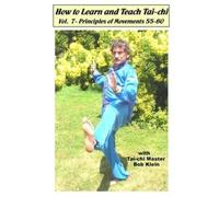 How to Learn and Teach Tai-Chi, Vol. 7-Principles of Movements