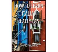 How To Learn Italian Really Fast