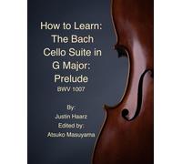 How To Learn The Bach Cello Suite In G Major: Prelude