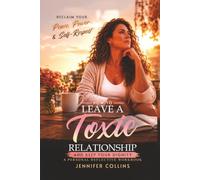 How to Leave a Toxic Relationship and Keep Your Dignity: A Personal Reflective Workbook