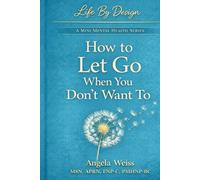 How To Let Go When You Don't Want To: Gentle guidance for releasing what you love, what you hoped for, and what you can’t carry anymore
